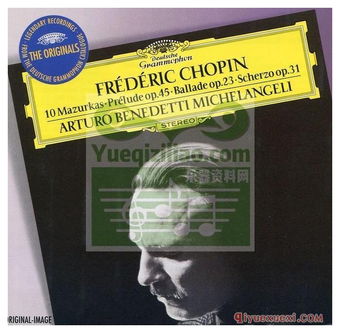 肖邦:10首马祖卡舞曲 · 前奏曲 Op.45 · 叙事曲 Op.23 · 诙谐曲 Op.31 (钢琴_米凯兰杰利)古典乐唱片下载